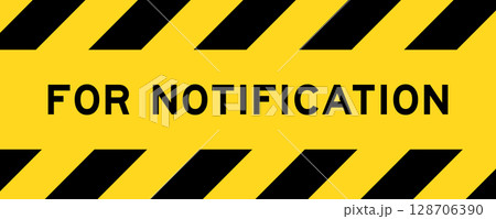 Yellow and black color with line striped label banner with word for notification 128706390