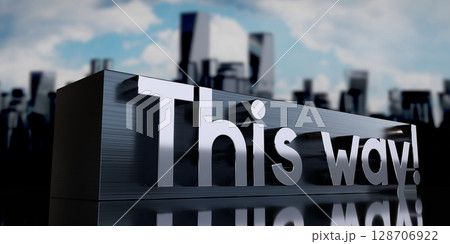 This way! - metal cuboid and skyscrapers - 3D illustration This way! - metal cuboid and skyscrapers - 3D illustration 128706922