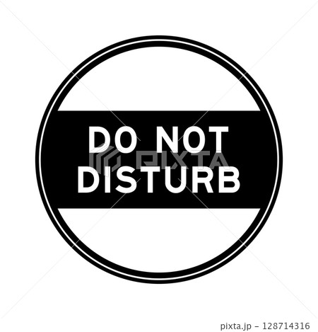 Black color round seal sticker in word do not disturb on white background 128714316
