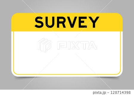 Label banner that have yellow headline with word survey and white copy space, on gray background Label banner that have yellow headline with word survey and white copy space, on gray background 128714398