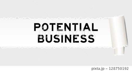 Ripped gray paper background that have word potential business under torn part Ripped gray paper background that have word potential business under torn part 128750192