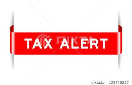 Red color inserted label banner with word tax alert on white background Red color inserted label banner with word tax alert on white background 128750227