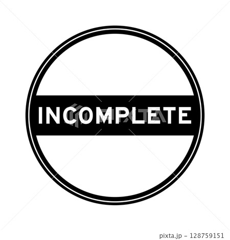 Black color round seal sticker in word incomplete on white background 128759151