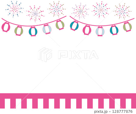 夏祭りフレーム背景　花火　提灯　紅白幕　鮮やかピンク 128777876