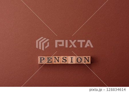 Inscribe Pension as a conceptual backdrop for a savings fund, stockpile of funds, property Inscribe Pension as a conceptual backdrop for a savings fund, stockpile of funds, property 128834614
