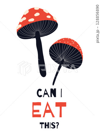 Can I eat this Vector card with stylized fly agarics and funny quote. Drawn amanita mushrooms in naive style with lettering 128856890