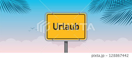 german text vacation on yellow sign on blue sky background with palm leaves vector illustration german text vacation on yellow sign on blue sky background with palm leaves vector illustration 128867442