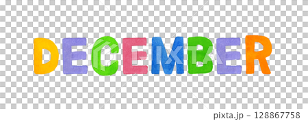 DECEMBER(ディッセンバー・12月)のカラフルな手書き文字 DECEMBER(ディッセンバー・12月)のカラフルな手書き文字 128867758