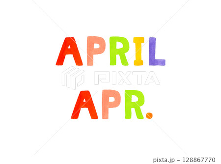 APRIL(エイプリル・4月)のカラフルな手書き文字 APRIL(エイプリル・4月)のカラフルな手書き文字 128867770