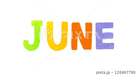 JUNE（ジューン・6月）のカラフルな手書き文字 128867780