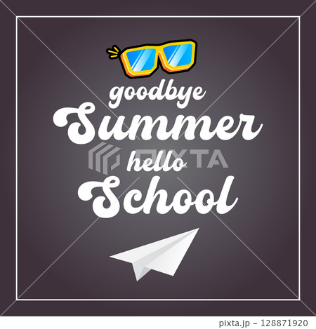 vector goodbye summer hello school concept illustration with vintage orange summer sunglasses isolated on grey blackboard. End of summer back school label, sticker , icon, logo poster design template vector goodbye summer hello school concept illustration with vintage orange summer sunglasses isolated on grey blackboard. End of summer back school label, sticker , icon, logo poster design template 128871920