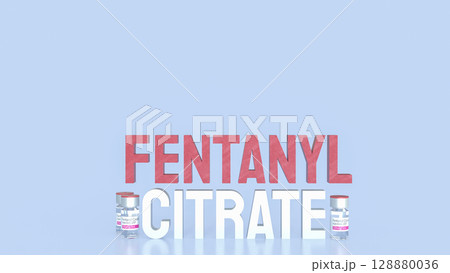 The Fentanyl Citrate for medical or drug concept 3d Rendering. 128880036