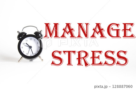 Manage stress symbol. Concept word Manage stress on Beautiful white background with alarm clock. Medicine and Manage stress concept. Copy space 128887060