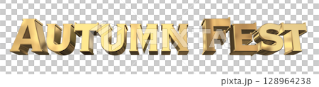 3DCG文字「Autumn Fest（オータムフェスト）」 128964238