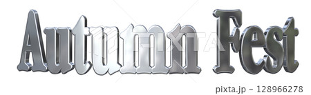 3DCG文字「Autumn Fest(オータムフェスト)」 3DCG文字「Autumn Fest(オータムフェスト)」 128966278