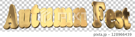 3DCG文字「Autumn Fest(オータムフェスト)」 3DCG文字「Autumn Fest(オータムフェスト)」 128966439