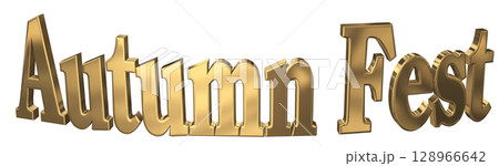 3DCG文字「Autumn Fest(オータムフェスト)」 3DCG文字「Autumn Fest(オータムフェスト)」 128966642