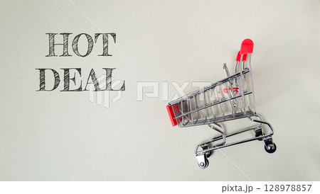Shopping cart with the word HOT DEAL written on it Shopping cart with the word HOT DEAL written on it 128978857