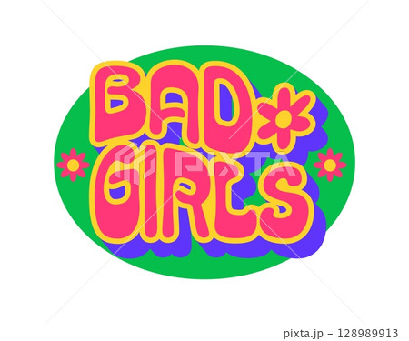 Bad girls Y2K groovy sticker or funky print. Vintage cute groovy vector sticker, 80s funky tag. Retro 60s Y2K patch or hippie positive cartoon label with daisy flowers, girly pink color typography 128989913