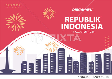 Dirgahayu Republik Indonesia Independence Day Banner with Cityscape, Monas Monument, and Fireworks. Dirgahayu Republik Indonesia Independence Day Banner with Cityscape, Monas Monument, and Fireworks. 128998270
