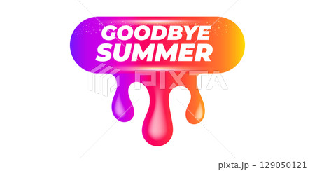 vector goodbye summer concept Sticker Liquid Design isolated on white background.. End of summer poster,label, sticker , icon, logo poster design element template 129050121
