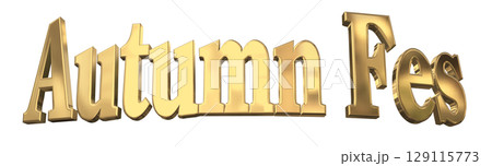 3DCG文字「Autumn Fes(オータムフェス)」 3DCG文字「Autumn Fes(オータムフェス)」 129115773
