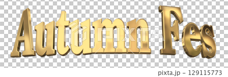 3DCG文字「Autumn Fes(オータムフェス)」 3DCG文字「Autumn Fes(オータムフェス)」 129115773