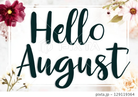 Hello August banner with flowers. Vintage botanical illustration 129119364