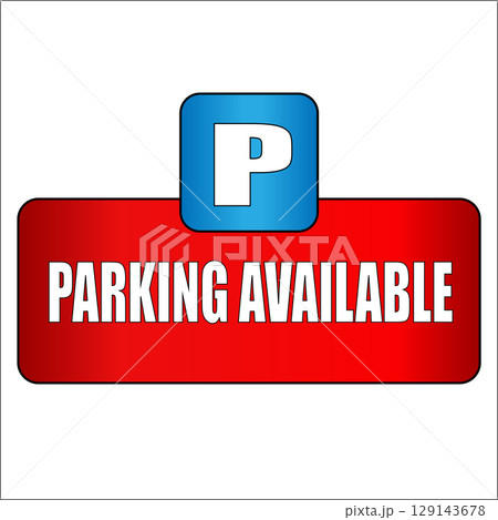 Parking available sign with bold lettering and a blue parking icon for promotional use and business advertisements Parking available sign with bold lettering and a blue parking icon for promotional use and business advertisements 129143678