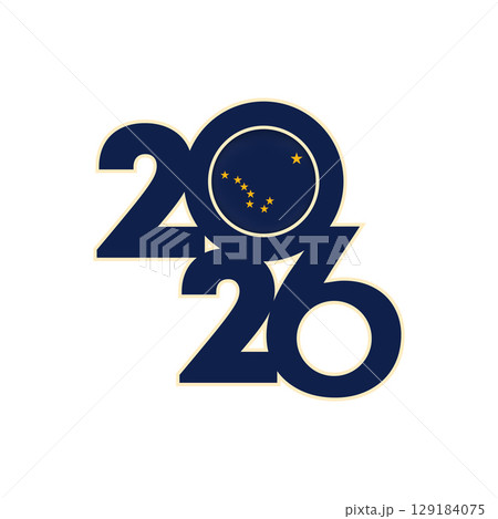 2026 banner with Alaska flag inside. 129184075