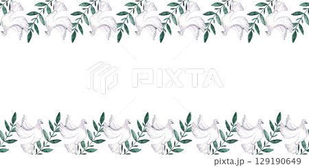 Seamless border of doves and green branches. Hand drawn. Watercolor illustration. Isolated. For first communion, baptism, wedding greeting cards, invitation, save the date, birthday. Copy space Seamless border of doves and green branches. Hand drawn. Watercolor illustration. Isolated. For first communion, baptism, wedding greeting cards, invitation, save the date, birthday. Copy space 129190649