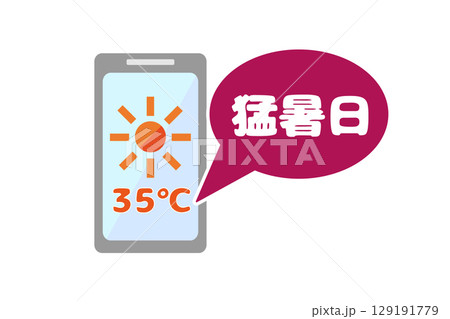 猛暑日35度を示すスマホ画面のイラスト 猛暑日35度を示すスマホ画面のイラスト 129191779