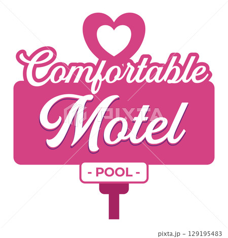 cheerful pink and white motel sign featuring a heart icon advertising Comfortable Motel and indicating a POOL amenity on a solid background cheerful pink and white motel sign featuring a heart icon advertising Comfortable Motel and indicating a POOL amenity on a solid background 129195483