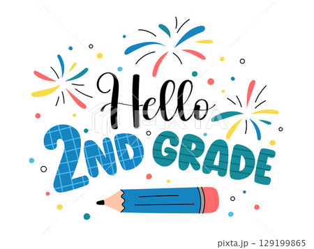Hello 2nd Grade Back to School colorful fun vector illustration with text, pencil, and fireworks. Second grade classroom decor, poster, sublimation. Welcome back to school 129199865