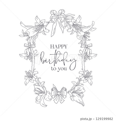 Hand drawn black and white line art lily flowers wreath with text Happy Birthday to You Hand drawn black and white line art lily flowers wreath with text Happy Birthday to You 129199982