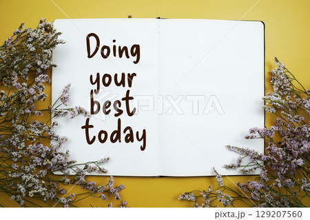 "Doing Your Best Today"  Inspirational and motivational quote 129207560