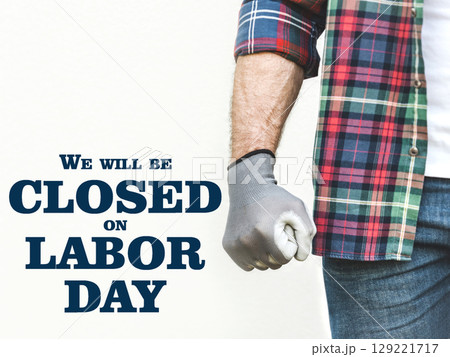 Signboard We will be closed on Labor Day Signboard We will be closed on Labor Day 129221717