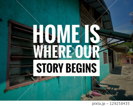 Text Home is where our story begins on a village house background. Text Home is where our story begins on a village house background. 129258435