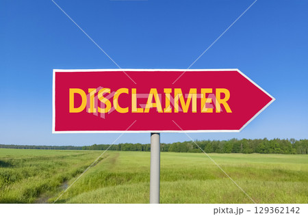 Disclaimer symbol. Concept word Disclaimer on beautiful red road sign. Beautiful blue sky green grass and forest peaceful nature background. Business disclaimer concept. Copy space. 129362142