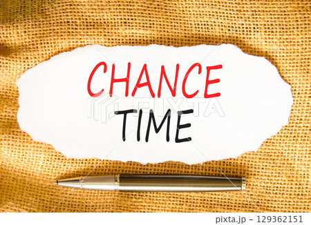 Chance time symbol. Concept word Chance time on beautiful white paper. Beautiful canvas background. Black pen. Business chance time concept. Copy space. 129362151