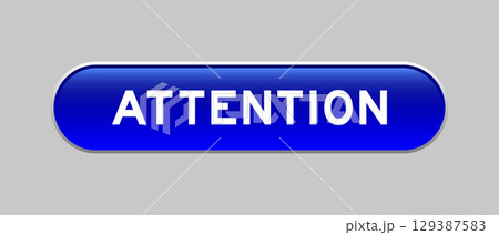 Blue color capsule shape button with word attention on gray background 129387583