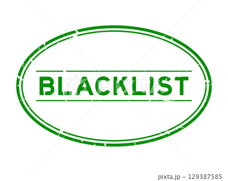 Grunge green blacklist word oval rubber seal stamp on white background Grunge green blacklist word oval rubber seal stamp on white background 129387585