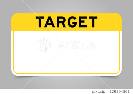Label banner that have yellow headline with word target and white copy space, on gray background Label banner that have yellow headline with word target and white copy space, on gray background 129394861