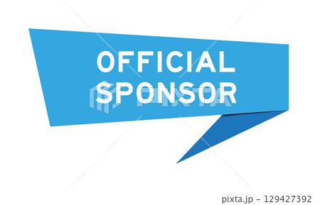 Blue color speech banner with word official sponsor on white background 129427392