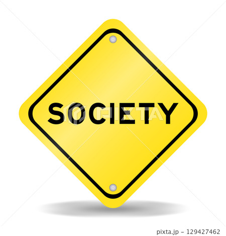 Yellow color transportation sign with word society on white background Yellow color transportation sign with word society on white background 129427462
