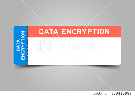 Blue and orange color ticket with word data encryption and white copy space 129429985