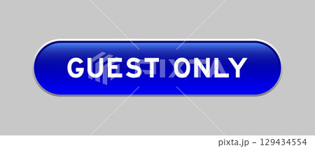 Blue color capsule shape button with word guest only on gray background 129434554