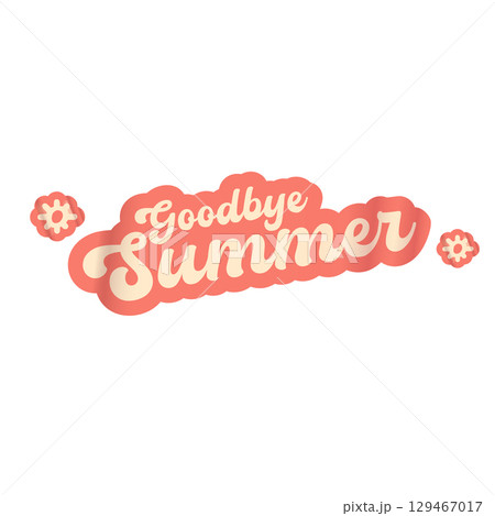 Goodbye summer pink groovy aesthetic sticker design isolated on white. Bye bye summer motto sticker, tag, retro label, banner, ribbon, label png with quote. Positiv and motivational 1970s style quote 129467017
