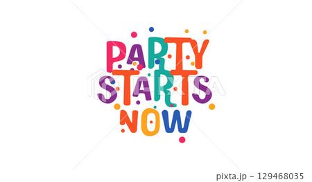 Party starts now energetic lettering in playful bubble style. Celebration themed phrase great for events, invitations, posters and fun designs. Vector illustration. 129468035