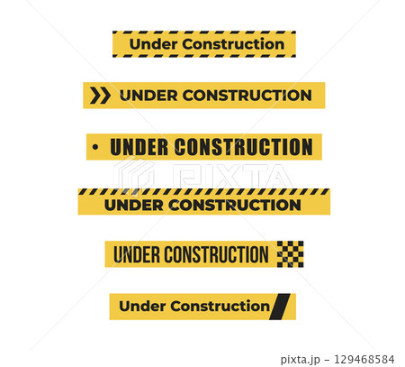 Under construction sign set yellow warning tape safety stripe. Caution barrier stripe for safety zone, blocked area, website page, road work, site maintenance, redesign progress. Vector illustration. 129468584
